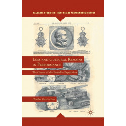 Loss and Cultural Remains in Performance: The Ghosts of the Franklin Expedition