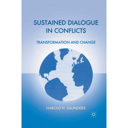 Sustained Dialogue in Conflicts: Transformation and Change