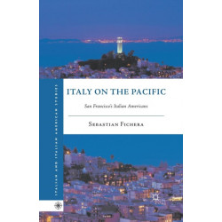 Italy on the Pacific: San Francisco’s Italian Americans