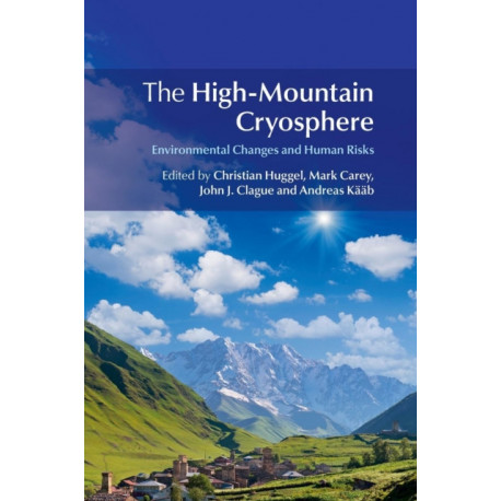 The High-Mountain Cryosphere: Environmental Changes and Human Risks