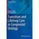 Transition and Lifelong Care in Congenital Urology