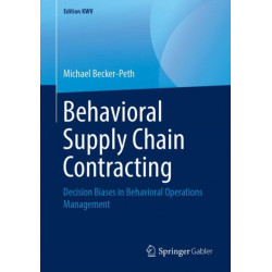 Behavioral Supply Chain Contracting: Decision Biases in Behavioral Operations Management