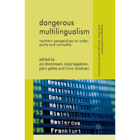 Dangerous Multilingualism: Northern Perspectives on Order, Purity and Normality