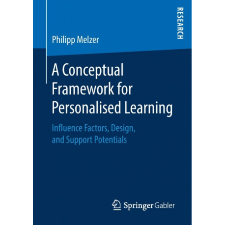A Conceptual Framework for Personalised Learning: Influence Factors, Design, and Support Potentials