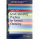 Good Laboratory Practices for Forensic Chemistry