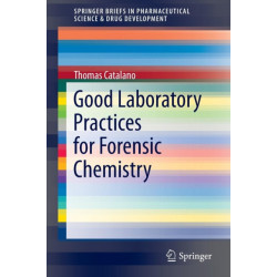 Good Laboratory Practices for Forensic Chemistry