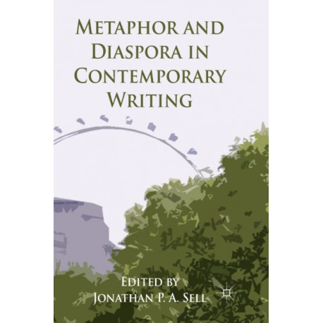 Metaphor and Diaspora in Contemporary Writing