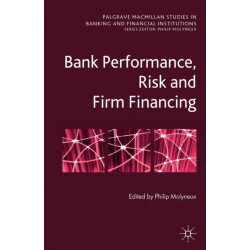 Bank Performance, Risk and Firm Financing