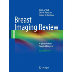 Breast Imaging Review: A Quick Guide to Essential Diagnoses