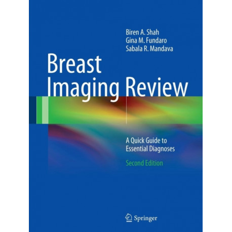 Breast Imaging Review: A Quick Guide to Essential Diagnoses