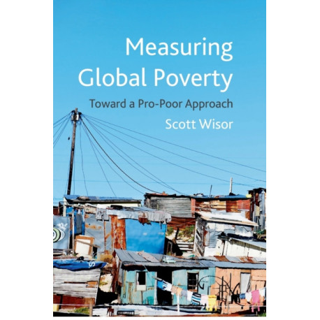 Measuring Global Poverty: Toward a Pro-Poor Approach