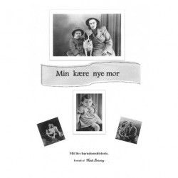 Min kære nye mor: mit livs barndomshistorie