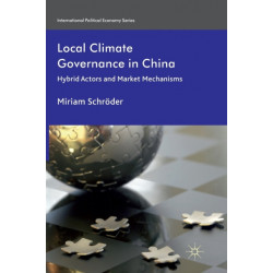 Local Climate Governance in China: Hybrid Actors and Market Mechanisms