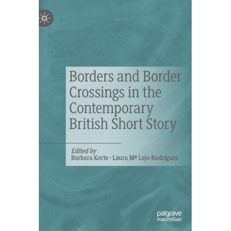 Borders and Border Crossings in the Contemporary British Short Story