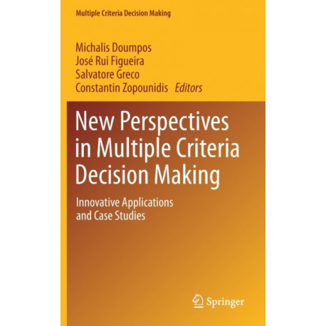 New Perspectives in Multiple Criteria Decision Making: Innovative Applications and Case Studies