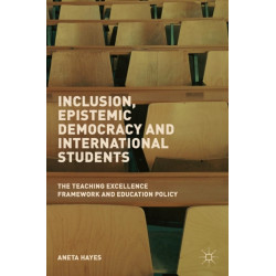 Inclusion, Epistemic Democracy and International Students: The Teaching Excellence Framework and Education Policy