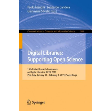 Digital Libraries: Supporting Open Science: 15th Italian Research Conference on Digital Libraries, IRCDL 2019, Pisa, Italy, January 31 – February 1, 2019, Proceedings