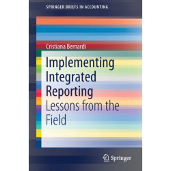 Implementing Integrated Reporting: Lessons from the Field