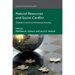 Natural Resources and Social Conflict: Towards Critical Environmental Security