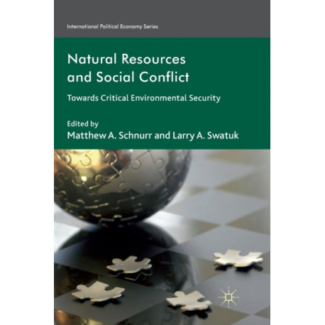 Natural Resources and Social Conflict: Towards Critical Environmental Security