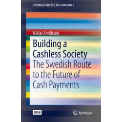 Building a Cashless Society: The Swedish Route to the Future of Cash Payments