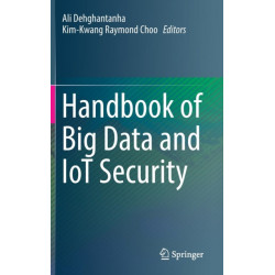 Handbook of Big Data and IoT Security