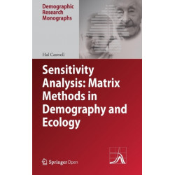 Sensitivity Analysis: Matrix Methods in Demography and Ecology