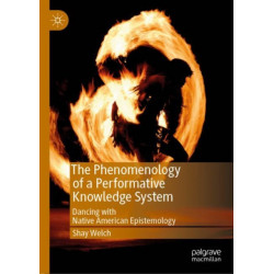 The Phenomenology of a Performative Knowledge System: Dancing with Native American Epistemology