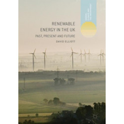 Renewable Energy in the UK: Past, Present and Future