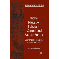 Higher Education Policies in Central and Eastern Europe: Convergence towards a Common Model?