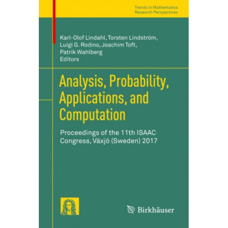 Analysis, Probability, Applications, and Computation: Proceedings of the 11th ISAAC Congress, Vaxjo (Sweden) 2017