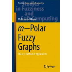 m-Polar Fuzzy Graphs: Theory, Methods & Applications