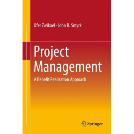 Project Management: A Benefit Realisation Approach