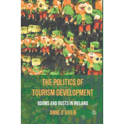 The Politics of Tourism Development: Booms and Busts in Ireland