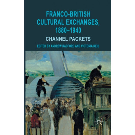 Franco-British Cultural Exchanges, 1880-1940: Channel Packets