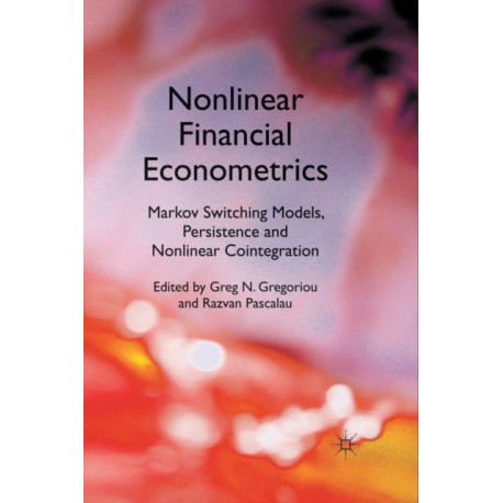 Nonlinear Financial Econometrics: Markov Switching Models, Persistence and Nonlinear Cointegration