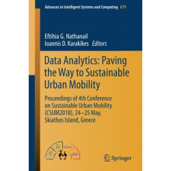 Data Analytics: Paving the Way to Sustainable Urban Mobility: Proceedings of 4th Conference on Sustainable Urban Mobility (CSUM2018), 24 - 25 May, Skiathos Island, Greece