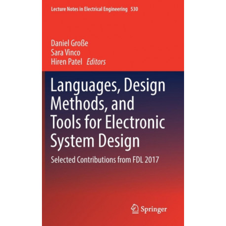 Languages, Design Methods, and Tools for Electronic System Design: Selected Contributions from FDL 2017