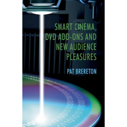 Smart Cinema, DVD Add-Ons and New Audience Pleasures
