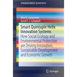 Smart Quintuple Helix Innovation Systems: How Social Ecology and Environmental Protection are Driving Innovation, Sustainable Development and Economic Growth