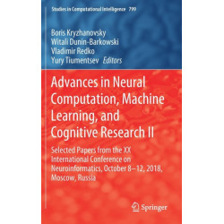 Advances in Neural Computation, Machine Learning, and Cognitive Research II: Selected Papers from the XX International Conference on Neuroinformatics, October 8-12, 2018, Moscow, Russia