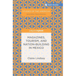 Magazines, Tourism, and Nation-Building in Mexico