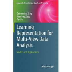 Learning Representation for Multi-View Data Analysis: Models and Applications