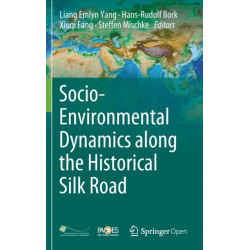 Socio-Environmental Dynamics along the Historical Silk Road