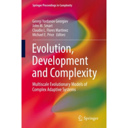Evolution, Development and Complexity: Multiscale Evolutionary Models of Complex Adaptive Systems