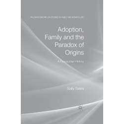 Adoption, Family and the Paradox of Origins: A Foucauldian History
