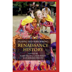 Filming and Performing Renaissance History