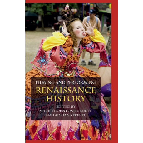 Filming and Performing Renaissance History