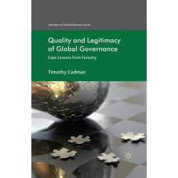 Quality and Legitimacy of Global Governance: Case Lessons from Forestry