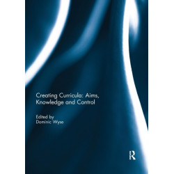 Creating Curricula: Aims, Knowledge and Control